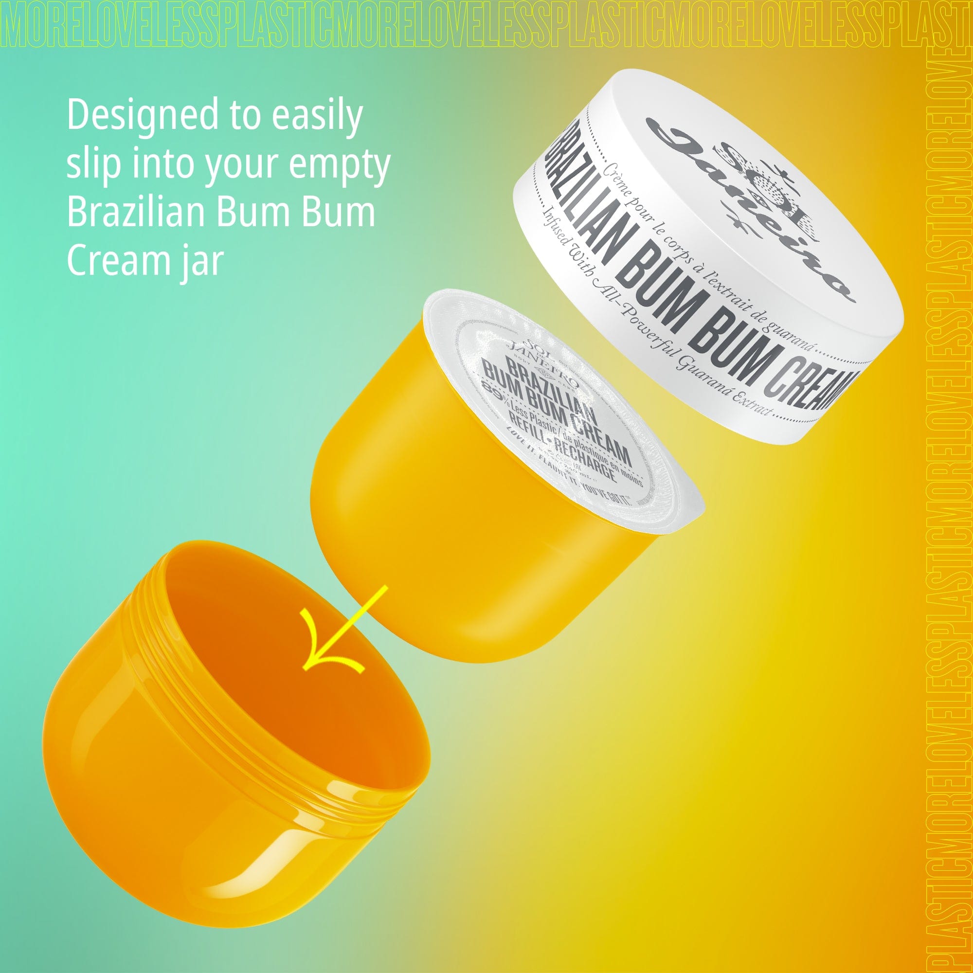 designed to easily slip into your empty brazilian bum bum cream jar